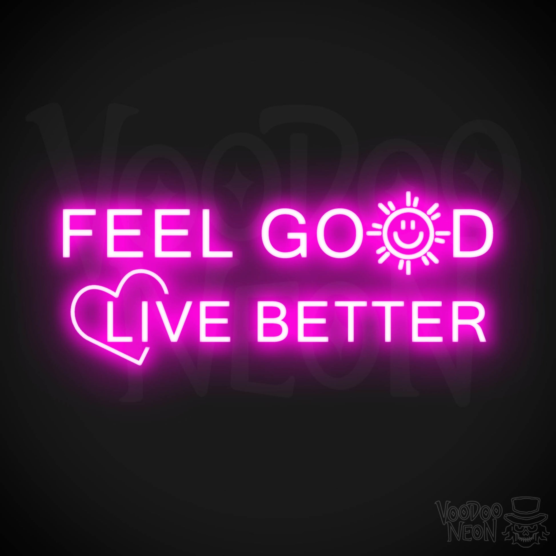 Feel Good Live Better Neon Sign - Feel Good Live Better Sign - Color Pink
