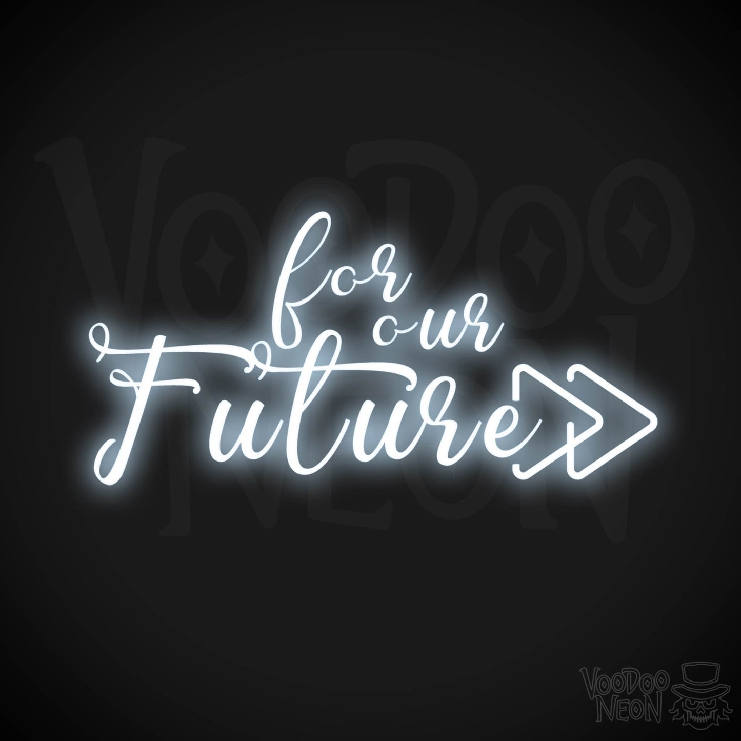 For Our Future Neon Sign - For Our Future Sign - Color Cool White