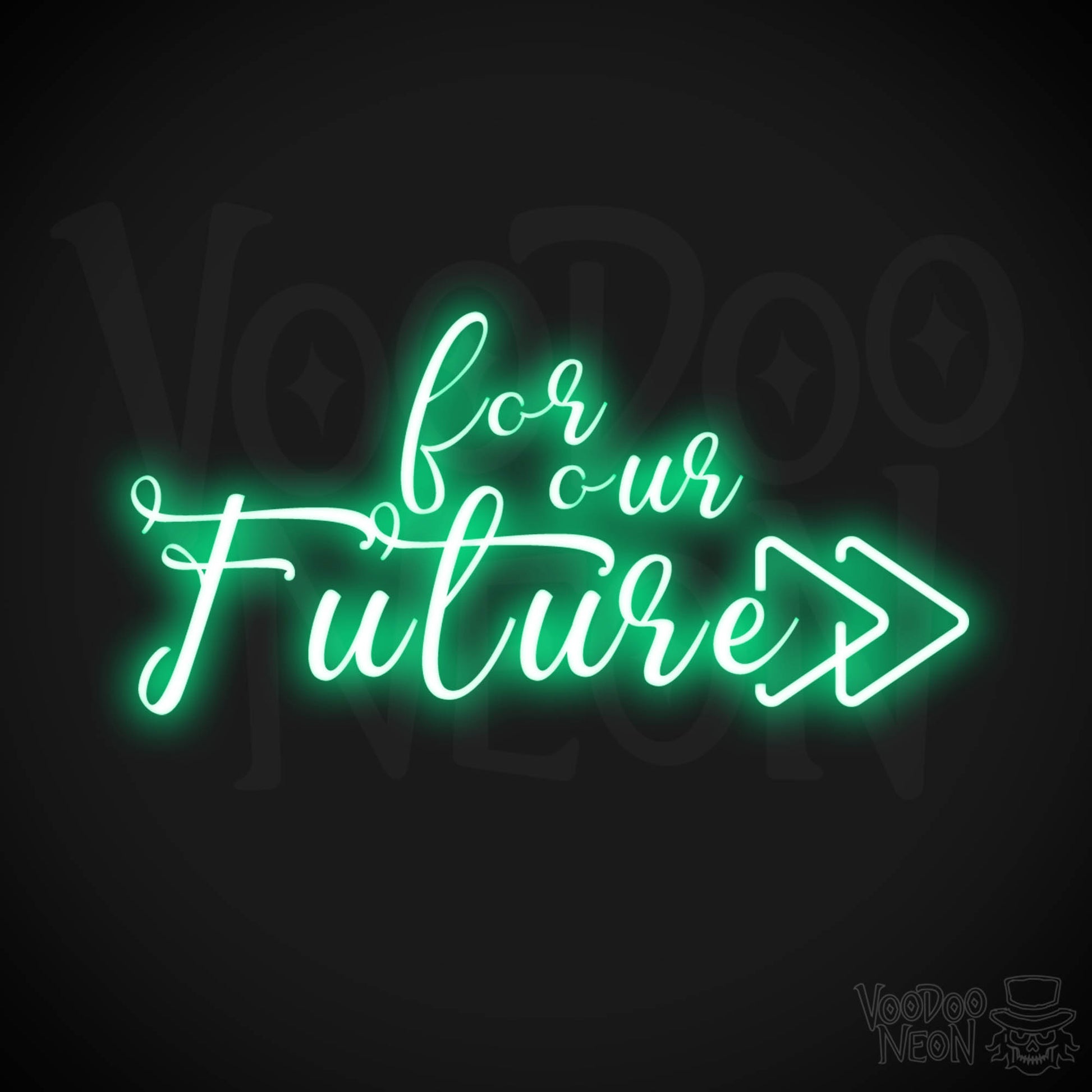 For Our Future Neon Sign - For Our Future Sign - Color Green