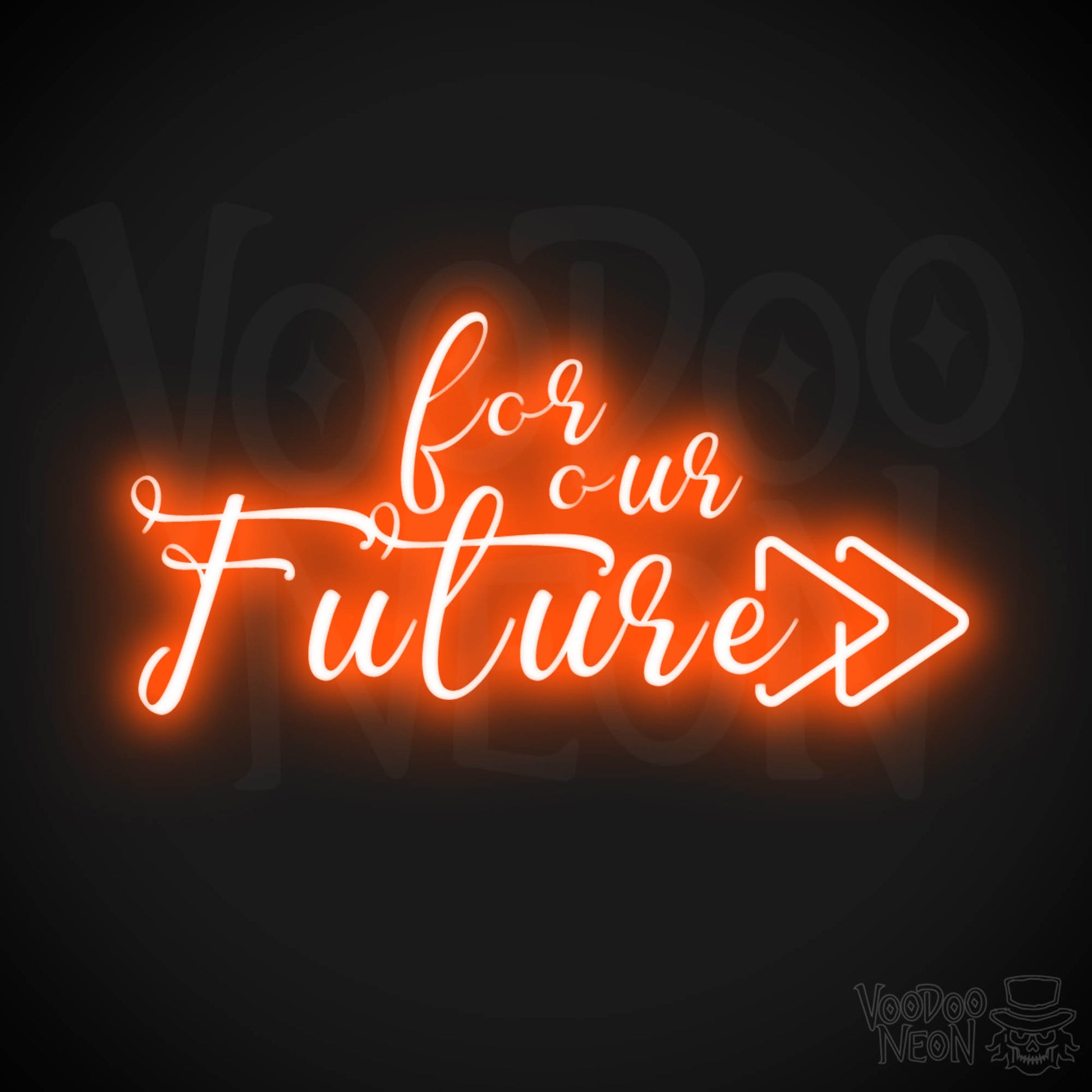 For Our Future Neon Sign - For Our Future Sign - Color Orange