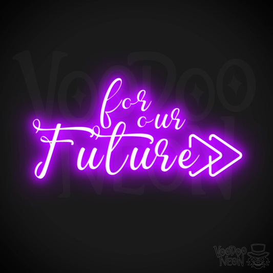 For Our Future Neon Sign - For Our Future Sign - Color Purple