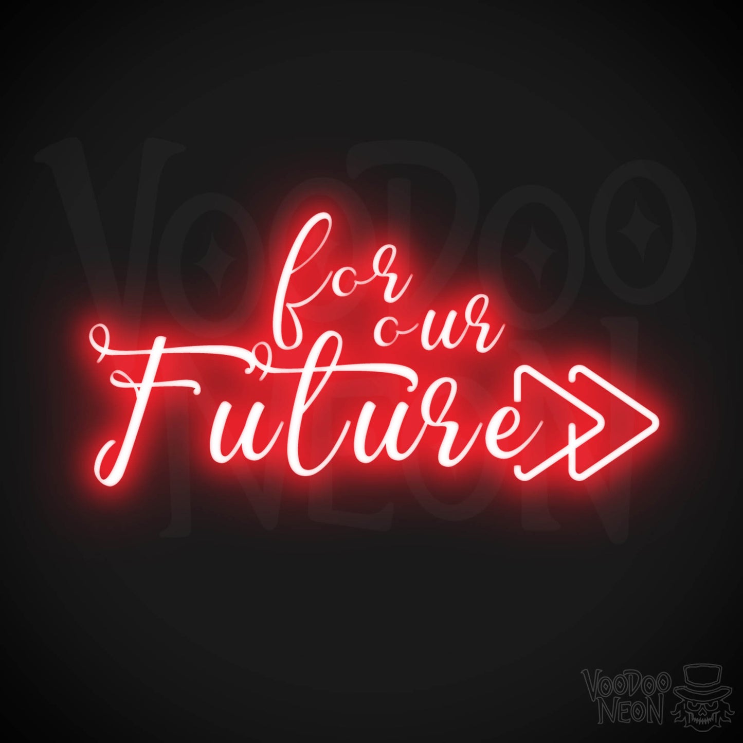 For Our Future Neon Sign - For Our Future Sign - Color Red