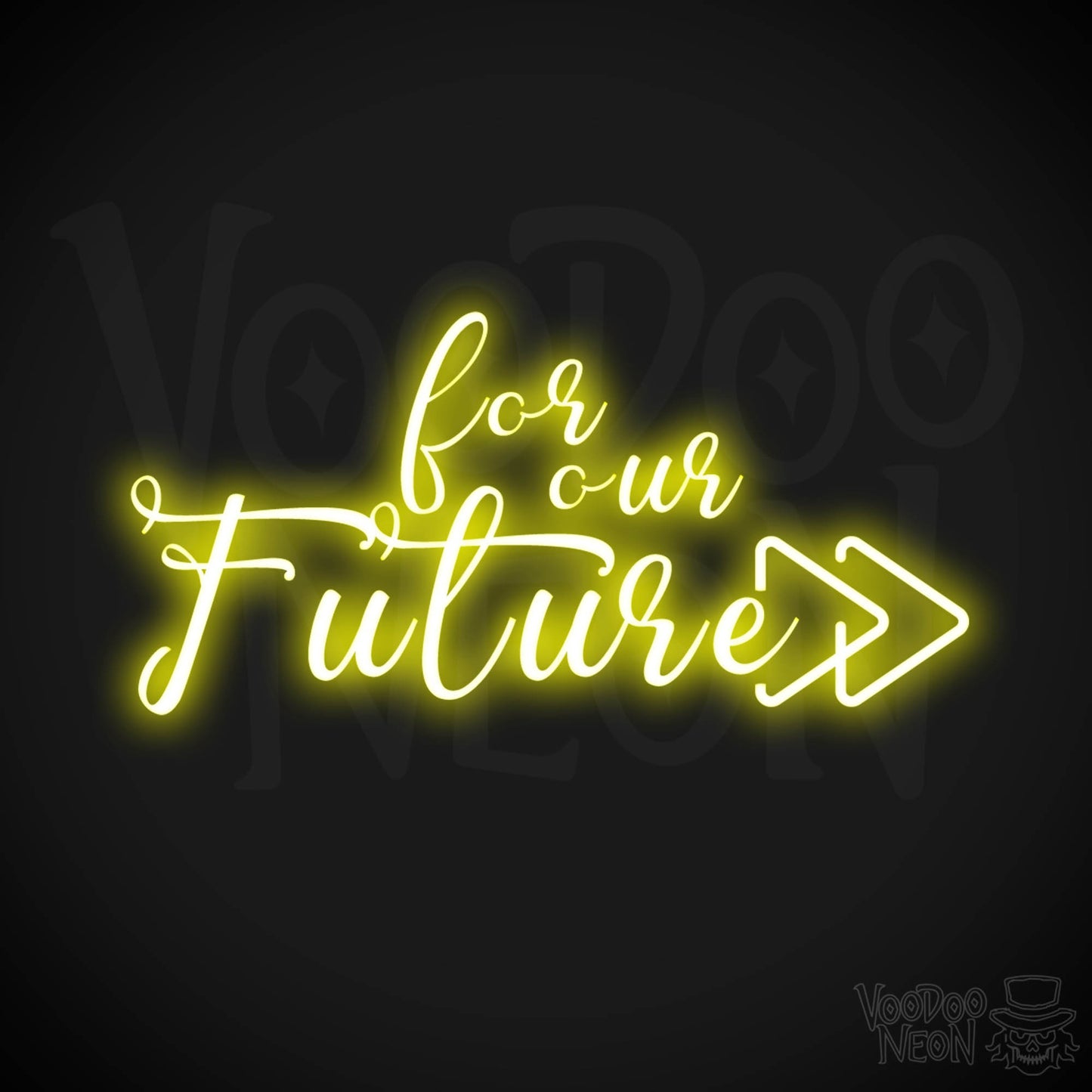 For Our Future Neon Sign - For Our Future Sign - Color Yellow