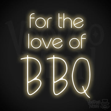 For The Love Of BBQ LED Neon - Warm White