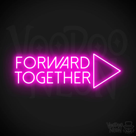 Forward Together Neon Sign - Forward Together Sign - Color Pink