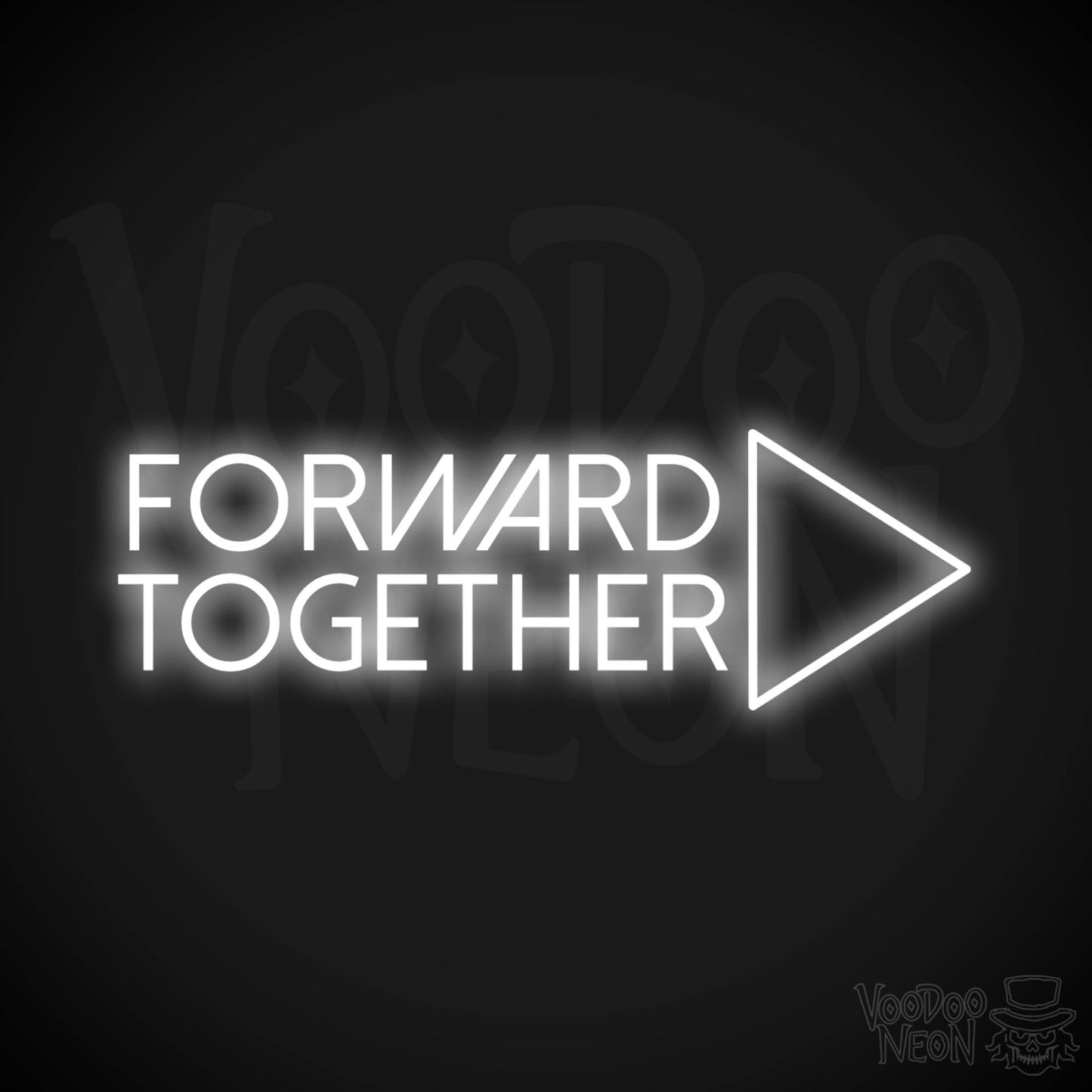 Forward Together Neon Sign - Forward Together Sign - Color White