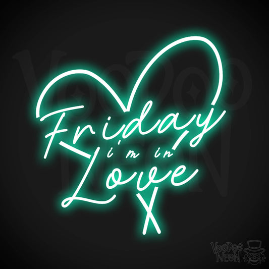 Friday I'm in Love Neon Sign - Neon Friday I'm In Love Sign - Wall Art - Color Light Green