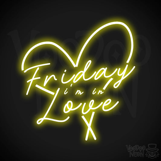 Friday I'm in Love Neon Sign - Neon Friday I'm In Love Sign - Wall Art - Color Yellow