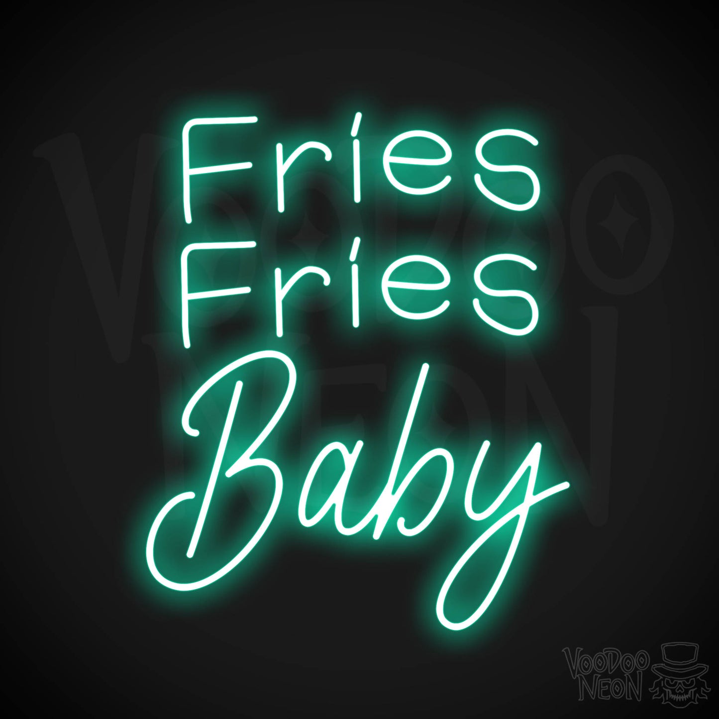 Fries Fries Baby Neon Sign - Light Green