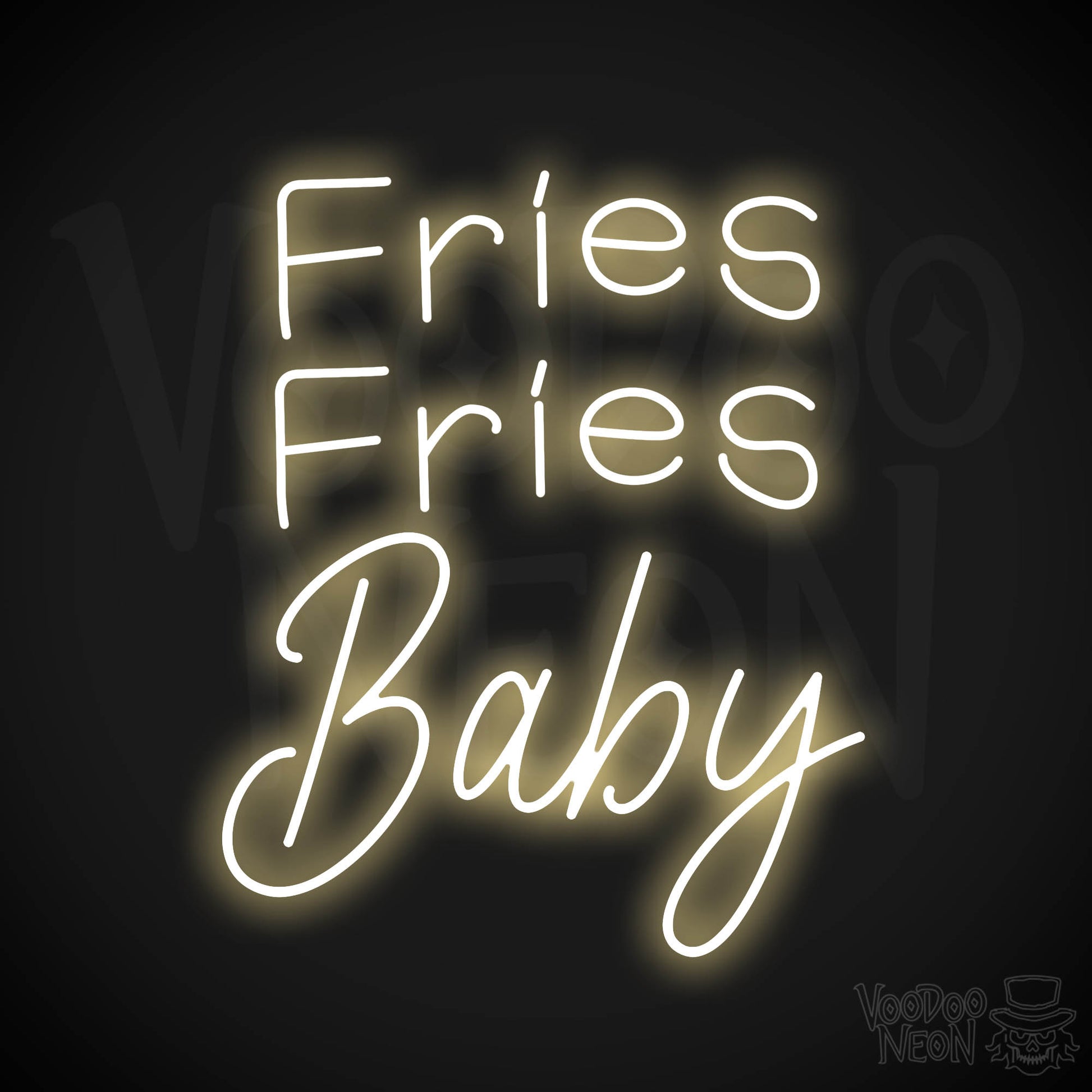 Fries Fries Baby Neon Sign - Warm White