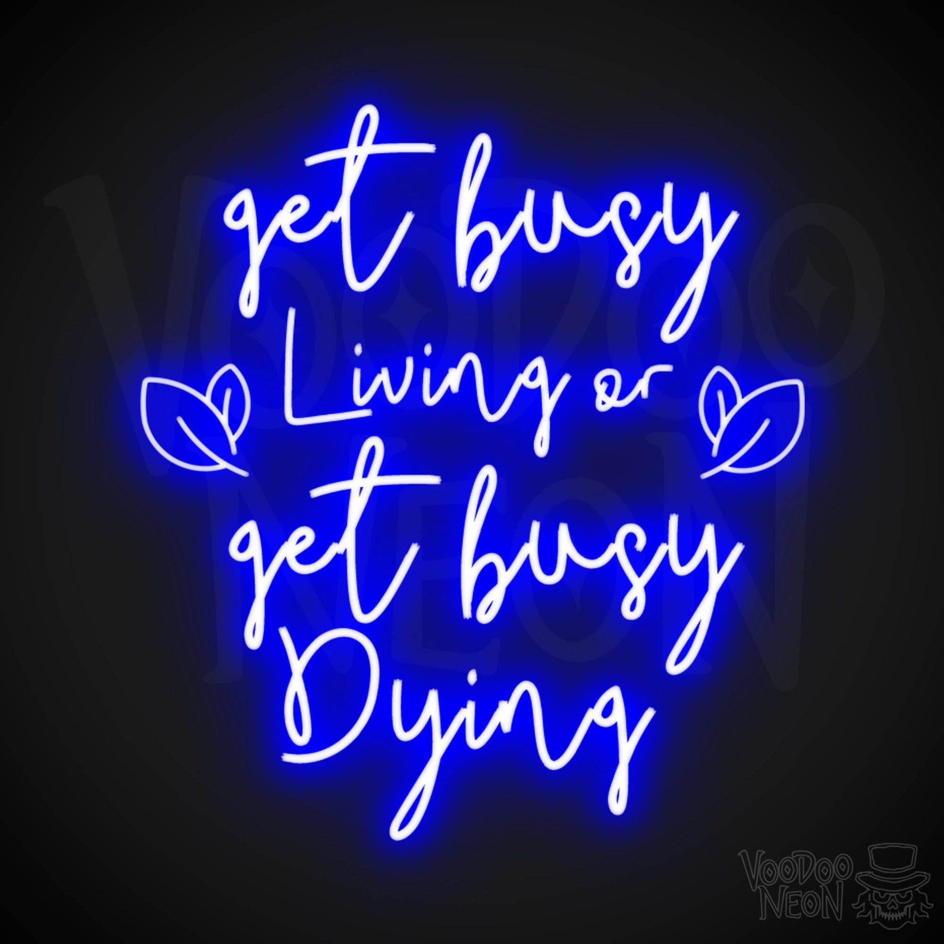 Get Busy Living Or Get Busy Dying Neon Sign - Neon Get Busy Living Or Get Busy Dying Sign - Wall Art - Color Dark Blue