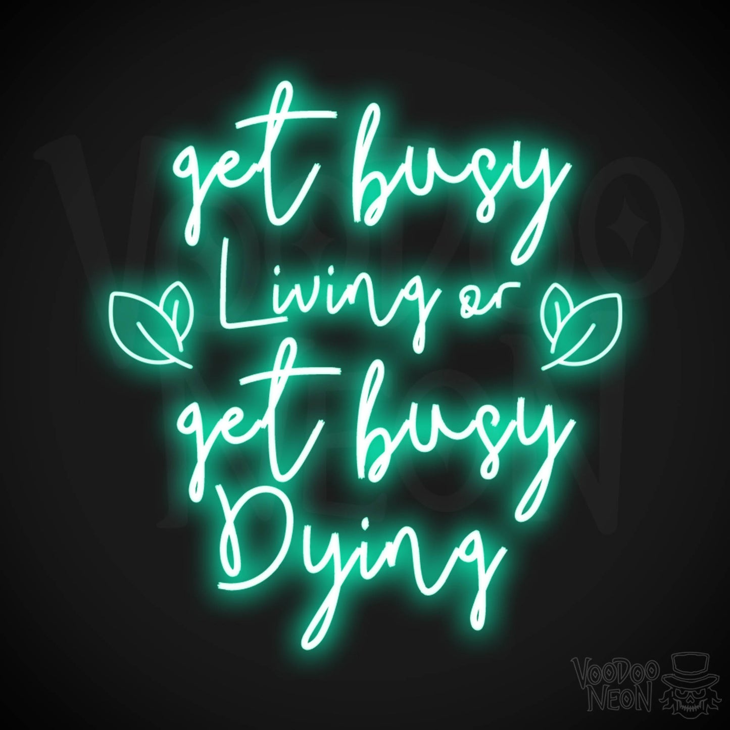 Get Busy Living Or Get Busy Dying Neon Sign - Neon Get Busy Living Or Get Busy Dying Sign - Wall Art - Color Light Green