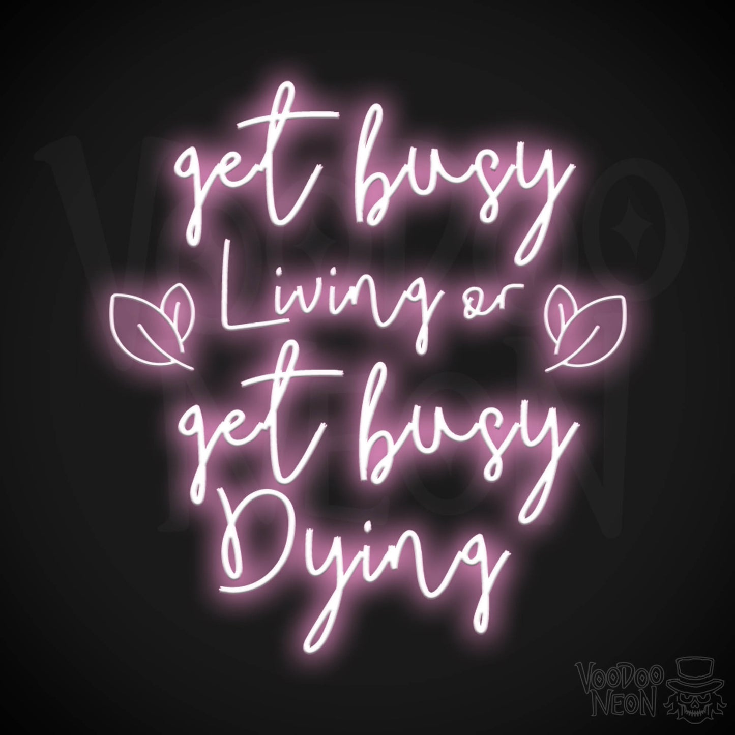 Get Busy Living Or Get Busy Dying Neon Sign - Neon Get Busy Living Or Get Busy Dying Sign - Wall Art - Color Light Pink