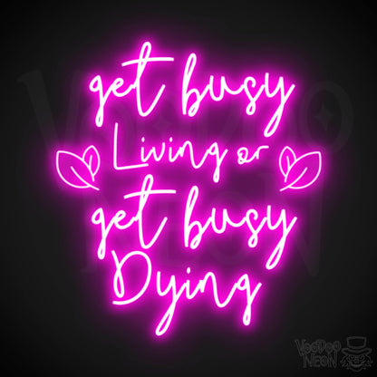Get Busy Living Or Get Busy Dying Neon Sign - Neon Get Busy Living Or Get Busy Dying Sign - Wall Art - Color Pink
