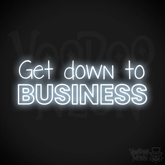 Get Down To Business LED Neon - Cool White