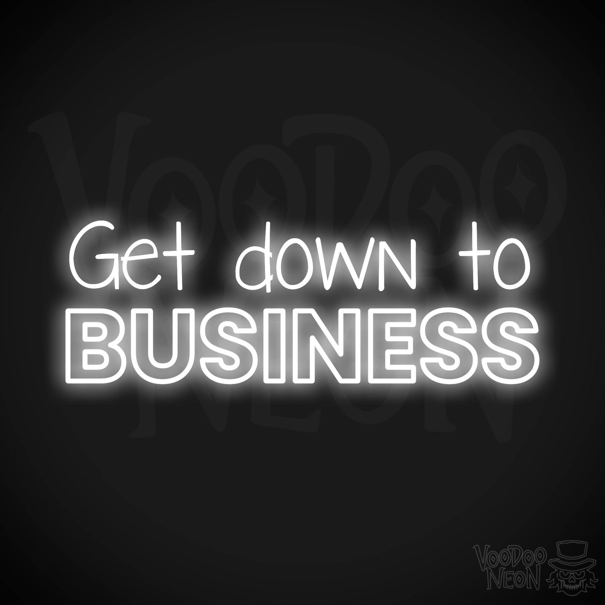 Get Down To Business LED Neon - White