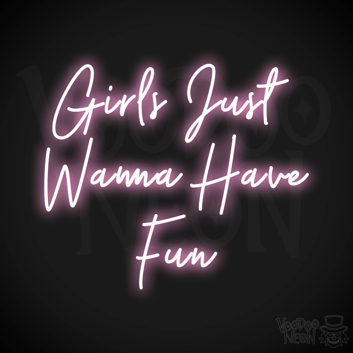 Girls Just Wanna Have Fun Neon Sign - Light Pink