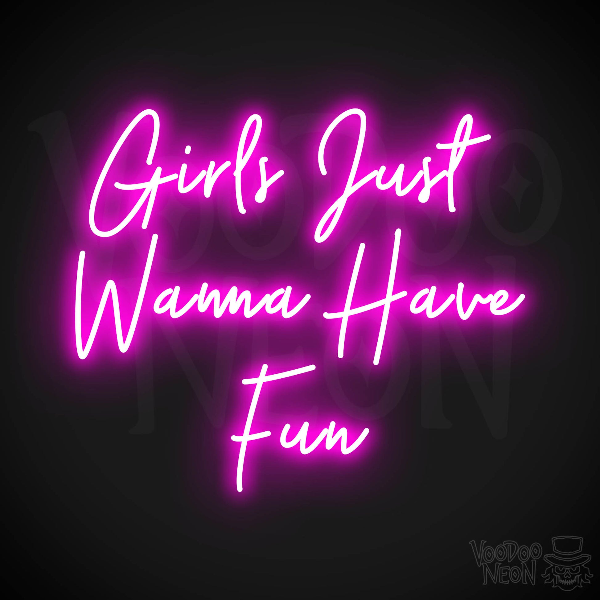 Girls Just Wanna Have Fun Neon Sign - Pink