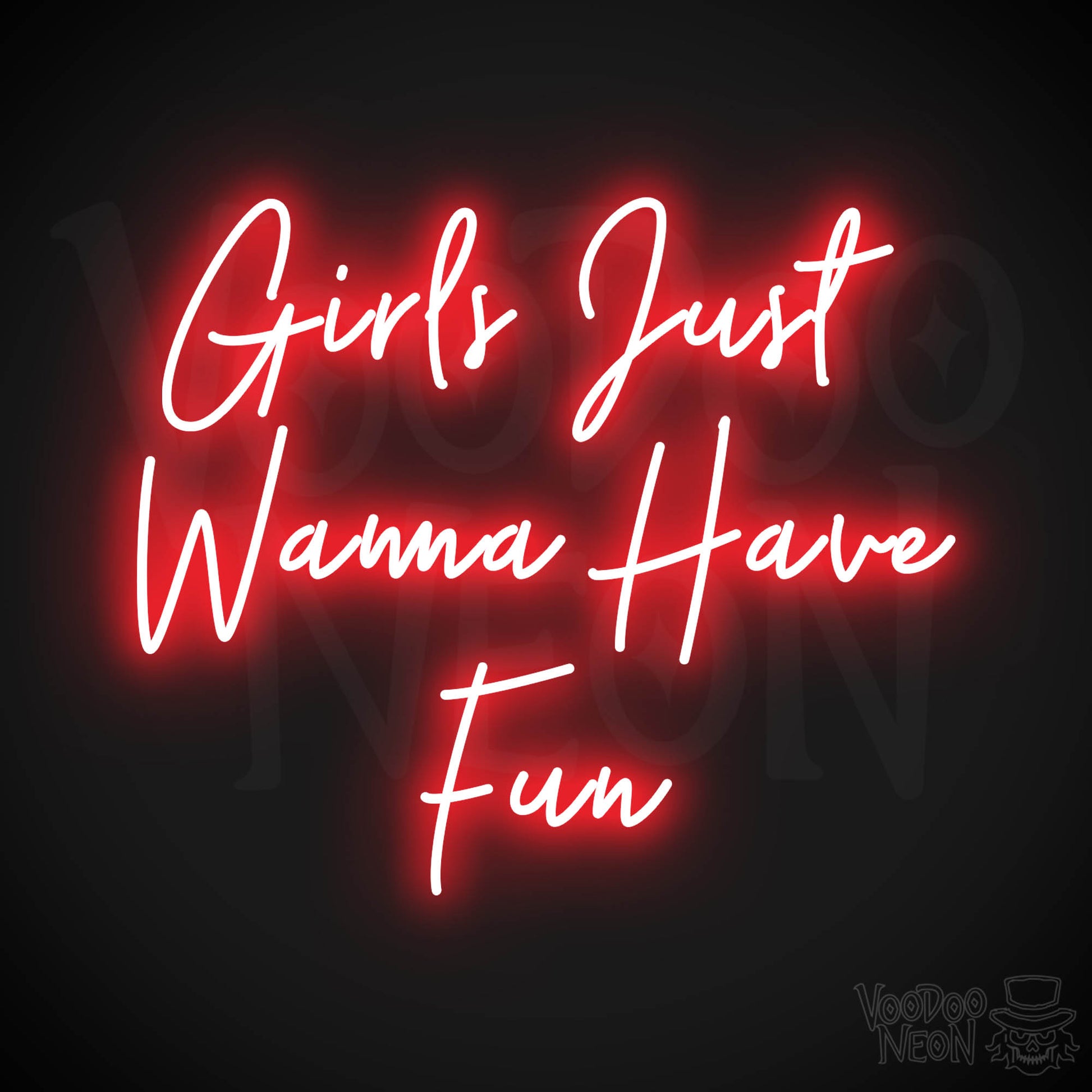 Girls Just Wanna Have Fun Neon Sign - Red