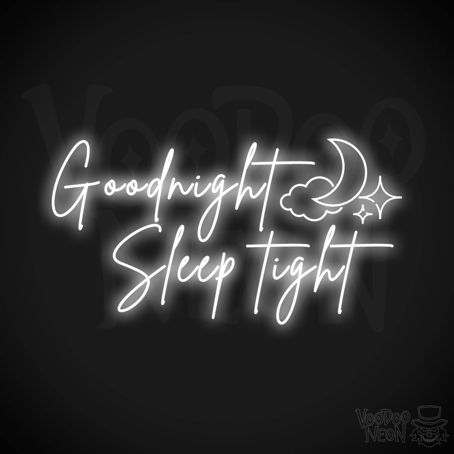Goodnight Sleep Tight Neon Sign - Neon Goodnight Sleep Tight Sign - Color White