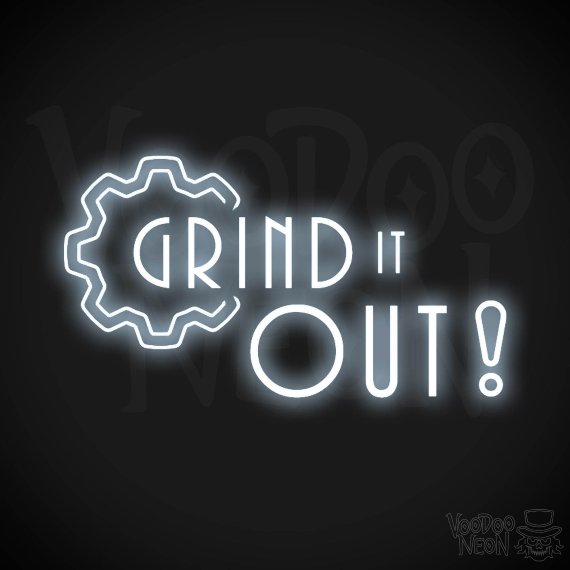 Grind It Out Neon Sign - Neon Grind It Out Sign - Color Cool White
