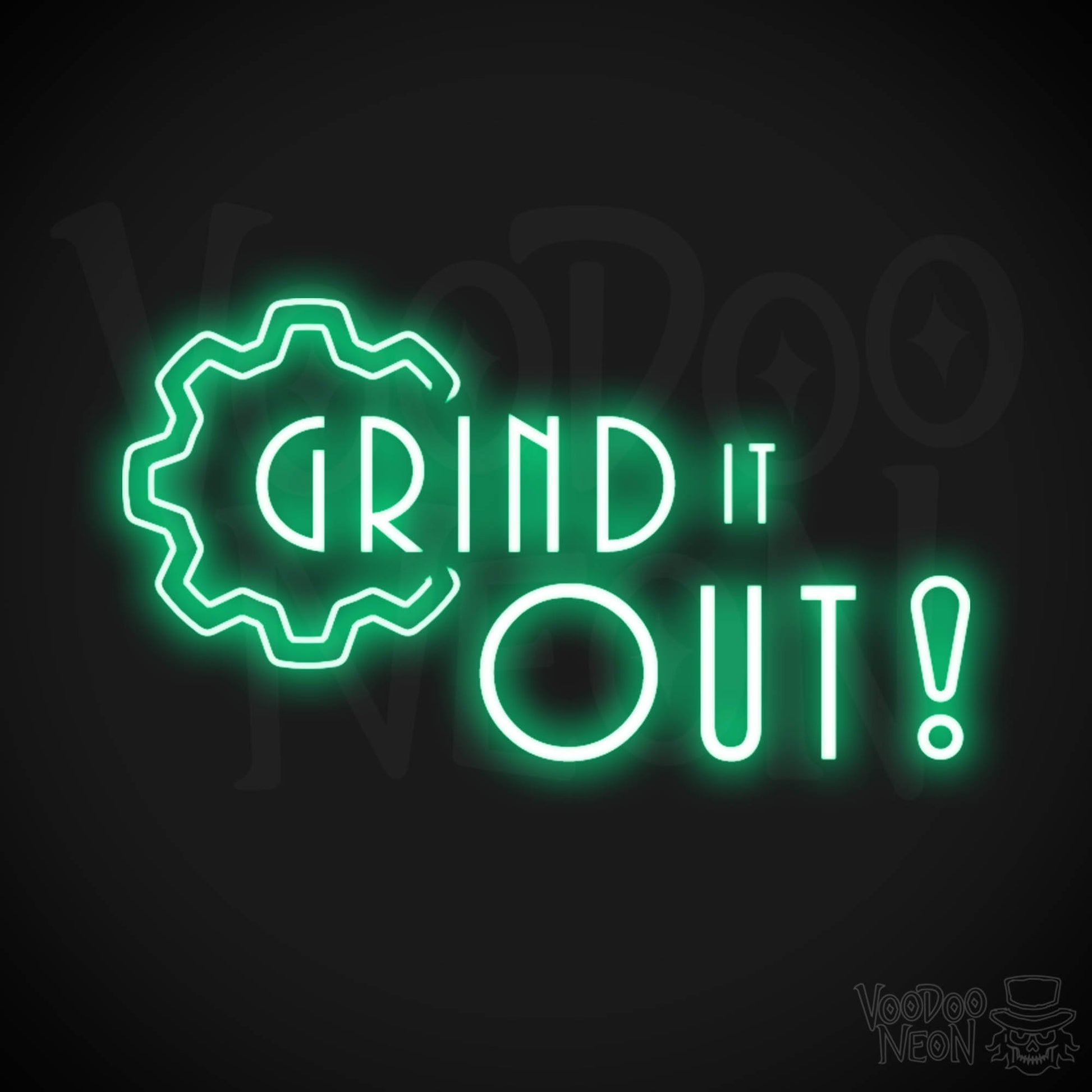Grind It Out Neon Sign - Neon Grind It Out Sign - Color Green