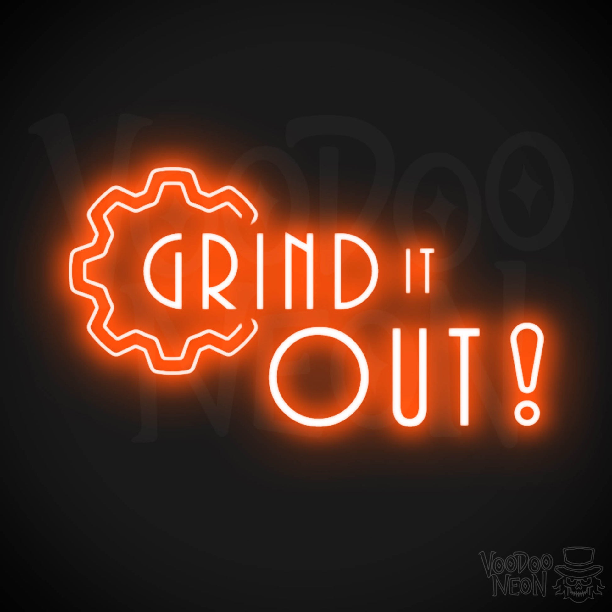Grind It Out Neon Sign - Neon Grind It Out Sign - Color Orange