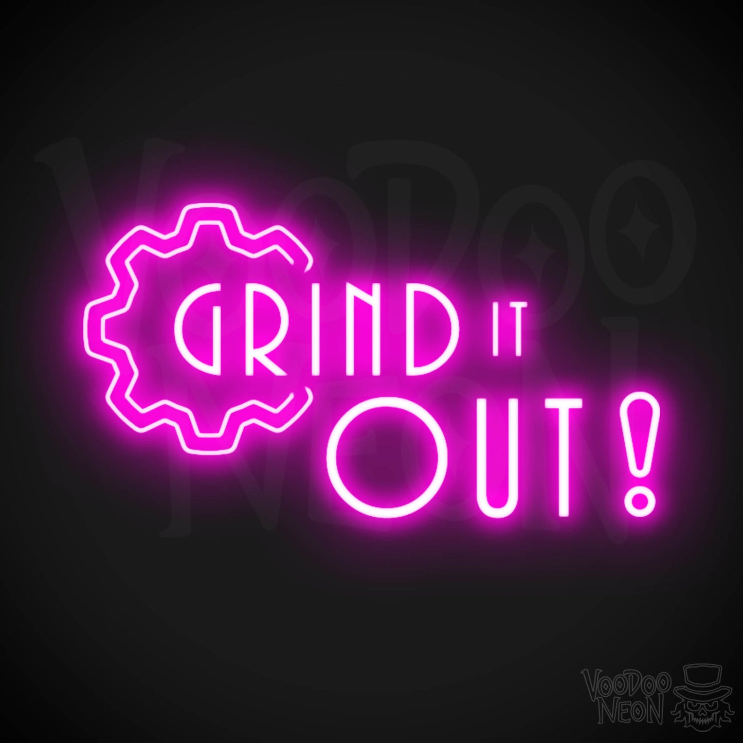 Grind It Out Neon Sign - Neon Grind It Out Sign - Color Pink