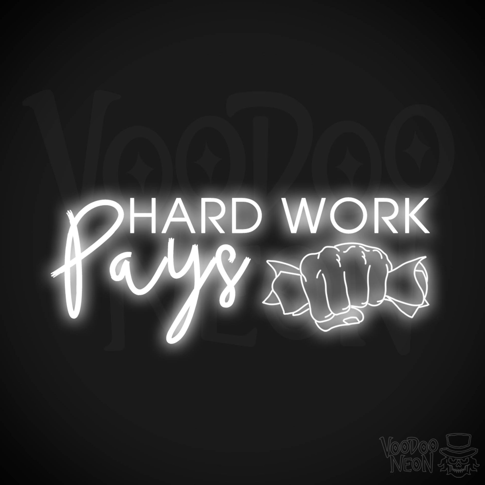 Hard Work Pays Neon Sign - LED Neon Wall Art - Color White