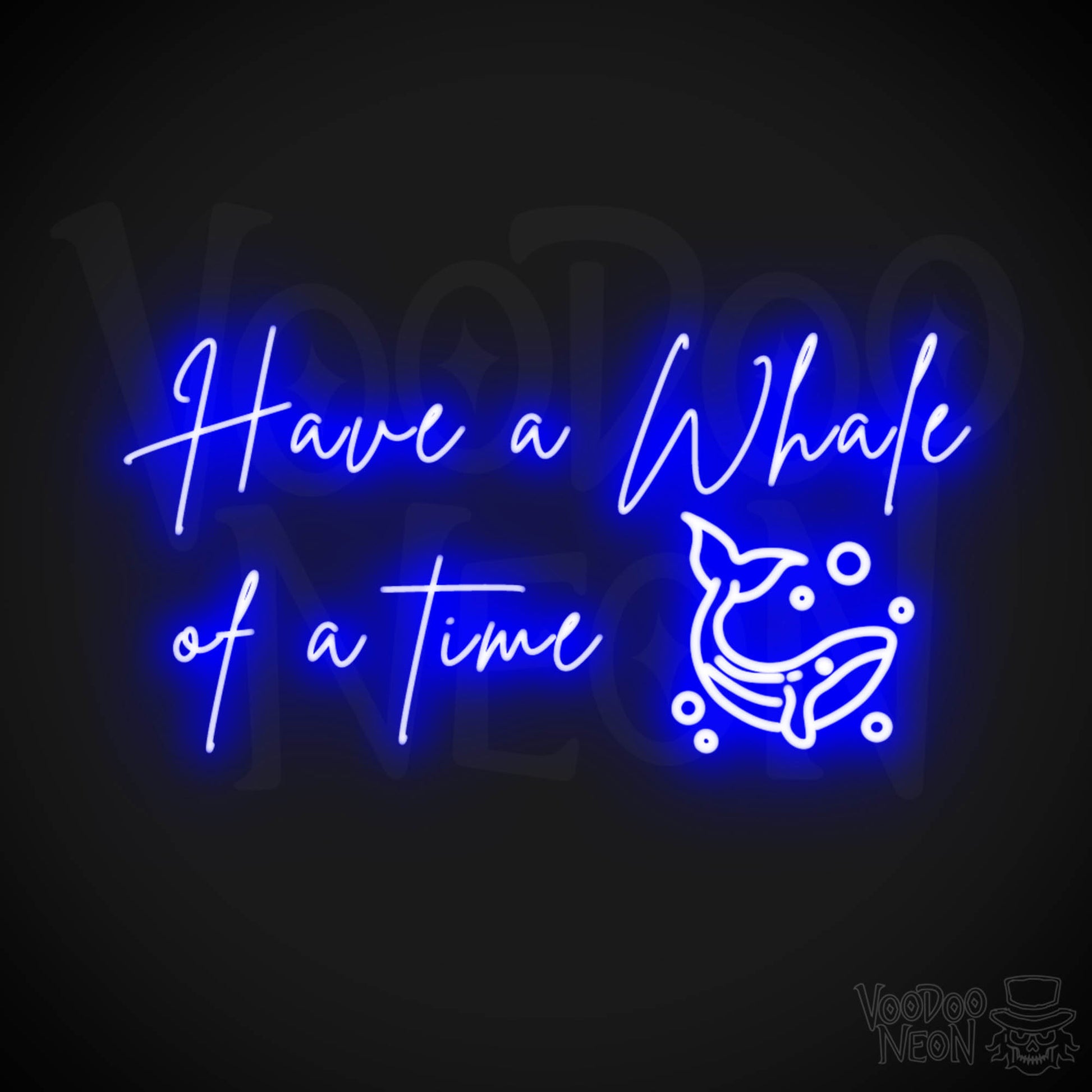 Have A Whale Of A Time Neon Sign - Have A Whale Of A Time Sign - Color Dark Blue