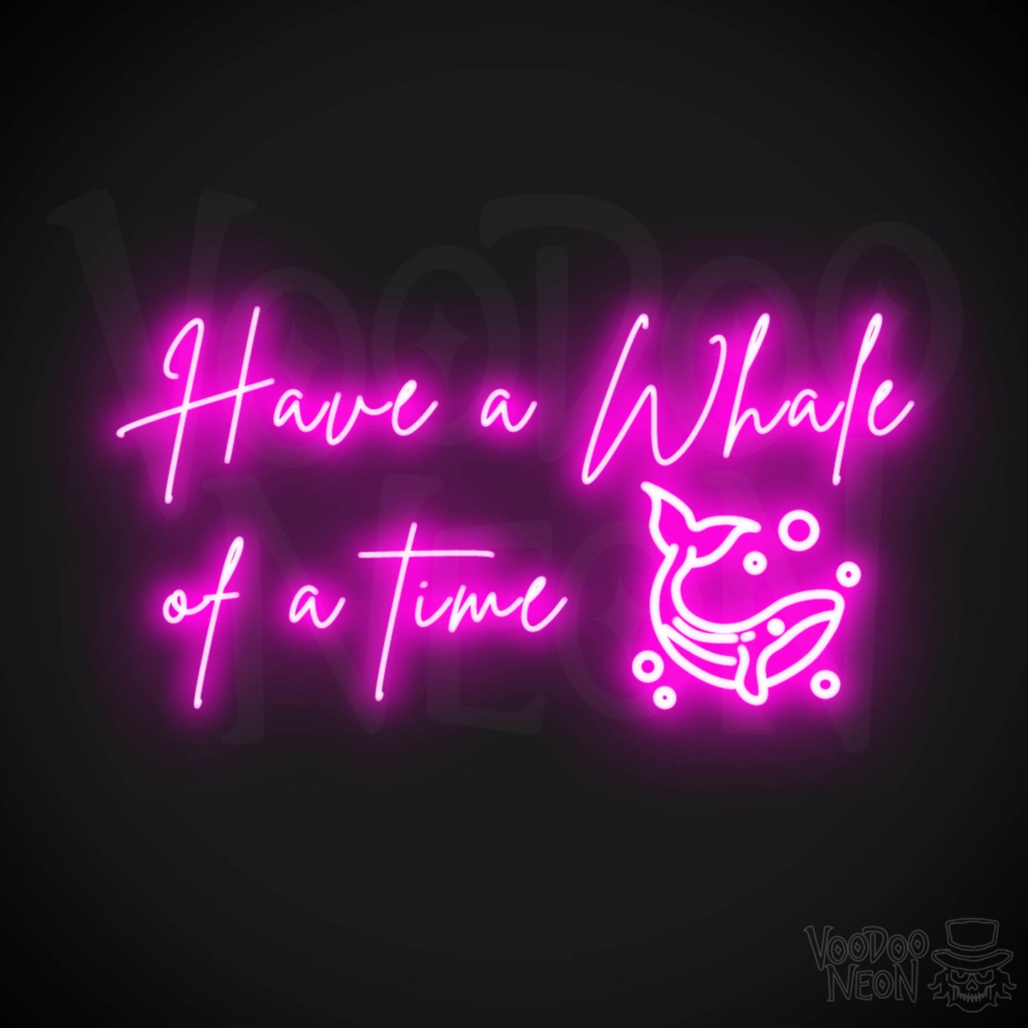 Have A Whale Of A Time Neon Sign - Have A Whale Of A Time Sign - Color Pink