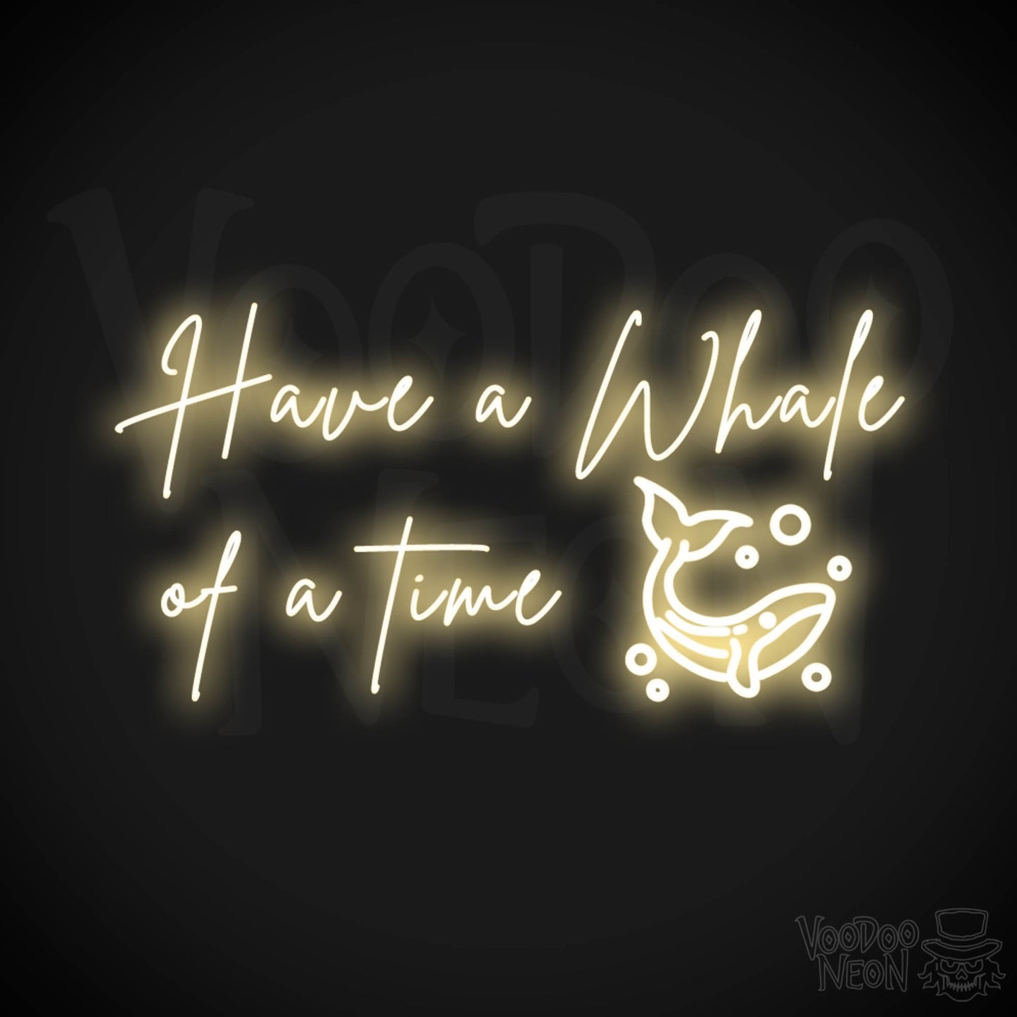 Have A Whale Of A Time Neon Sign - Have A Whale Of A Time Sign - Color Warm White