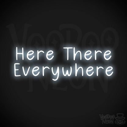 Here There Everywhere Neon Sign - Cool White
