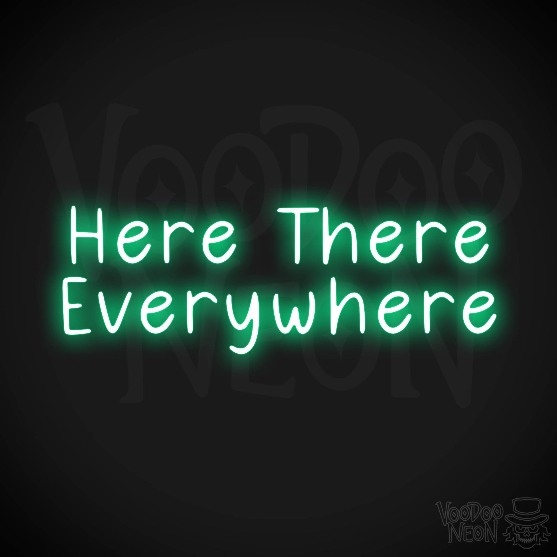 Here There Everywhere Neon Sign - Green