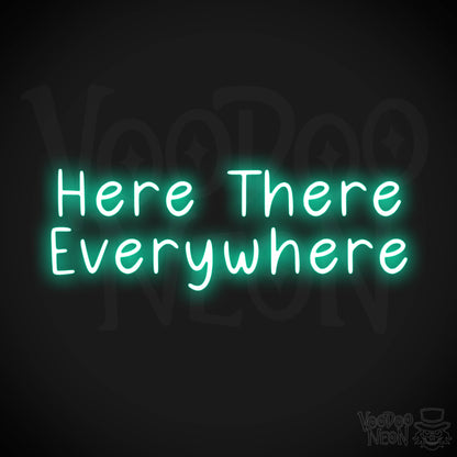 Here There Everywhere Neon Sign - Light Green