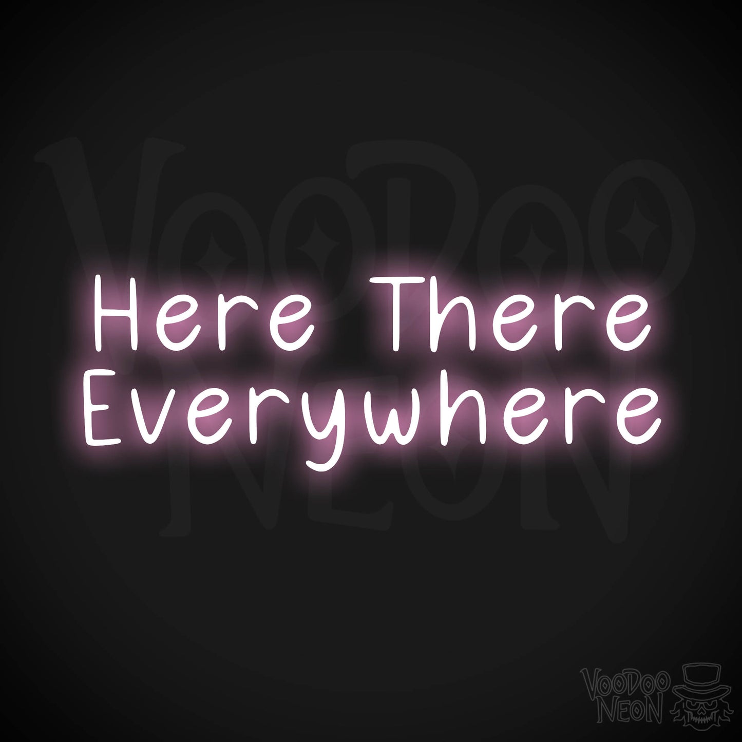 Here There Everywhere Neon Sign - Light Pink