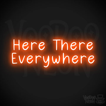 Here There Everywhere Neon Sign - Orange