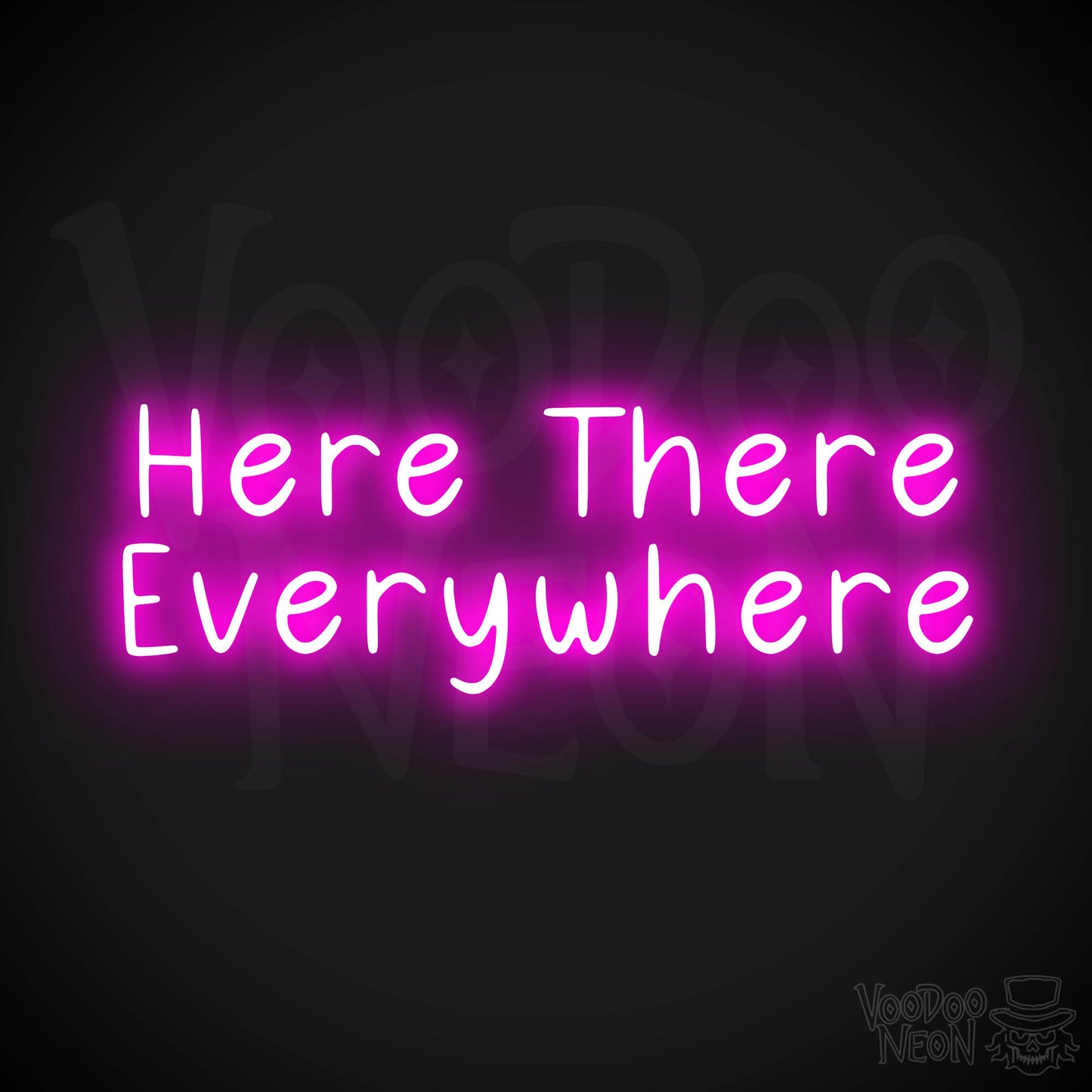 Here There Everywhere Neon Sign - Pink