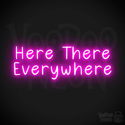 Here There Everywhere Neon Sign - Pink
