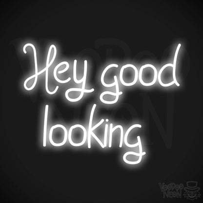 Hey Good Looking LED Neon - White