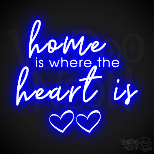 Home Is Where The Heart Is Neon Sign - Home Is Where The Heart Is Sign - Color Dark Blue