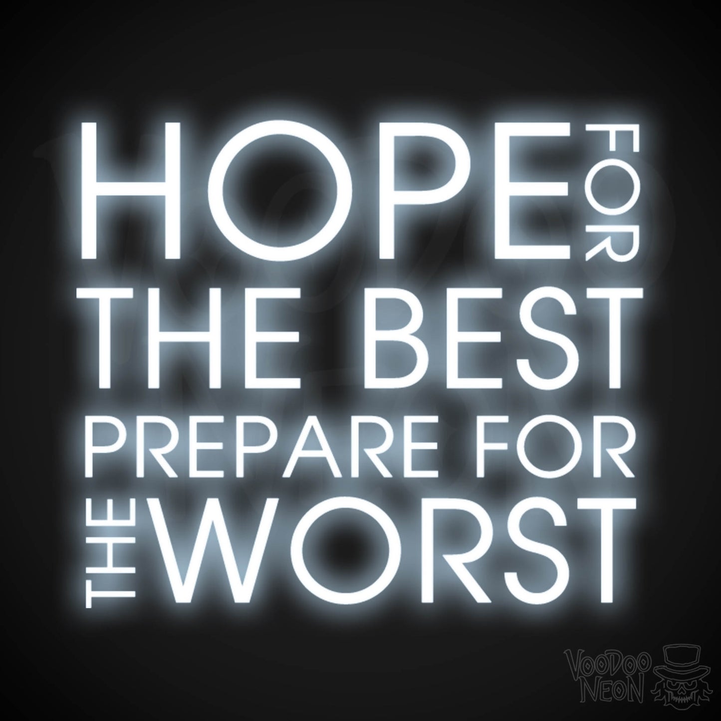 Hope For The Best Prepare For The Worst Neon Sign - Light Up Sign - Color Cool White