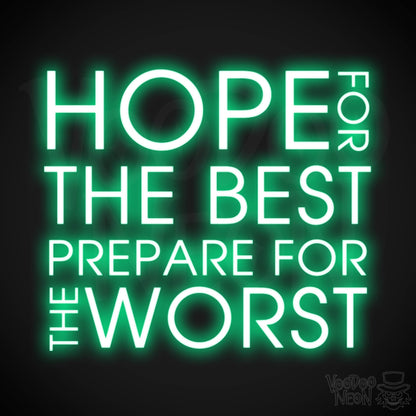 Hope For The Best Prepare For The Worst Neon Sign - Light Up Sign - Color Green