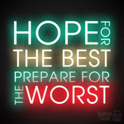 Hope For The Best Prepare For The Worst Neon Sign - Light Up Sign - Color Multi-Color