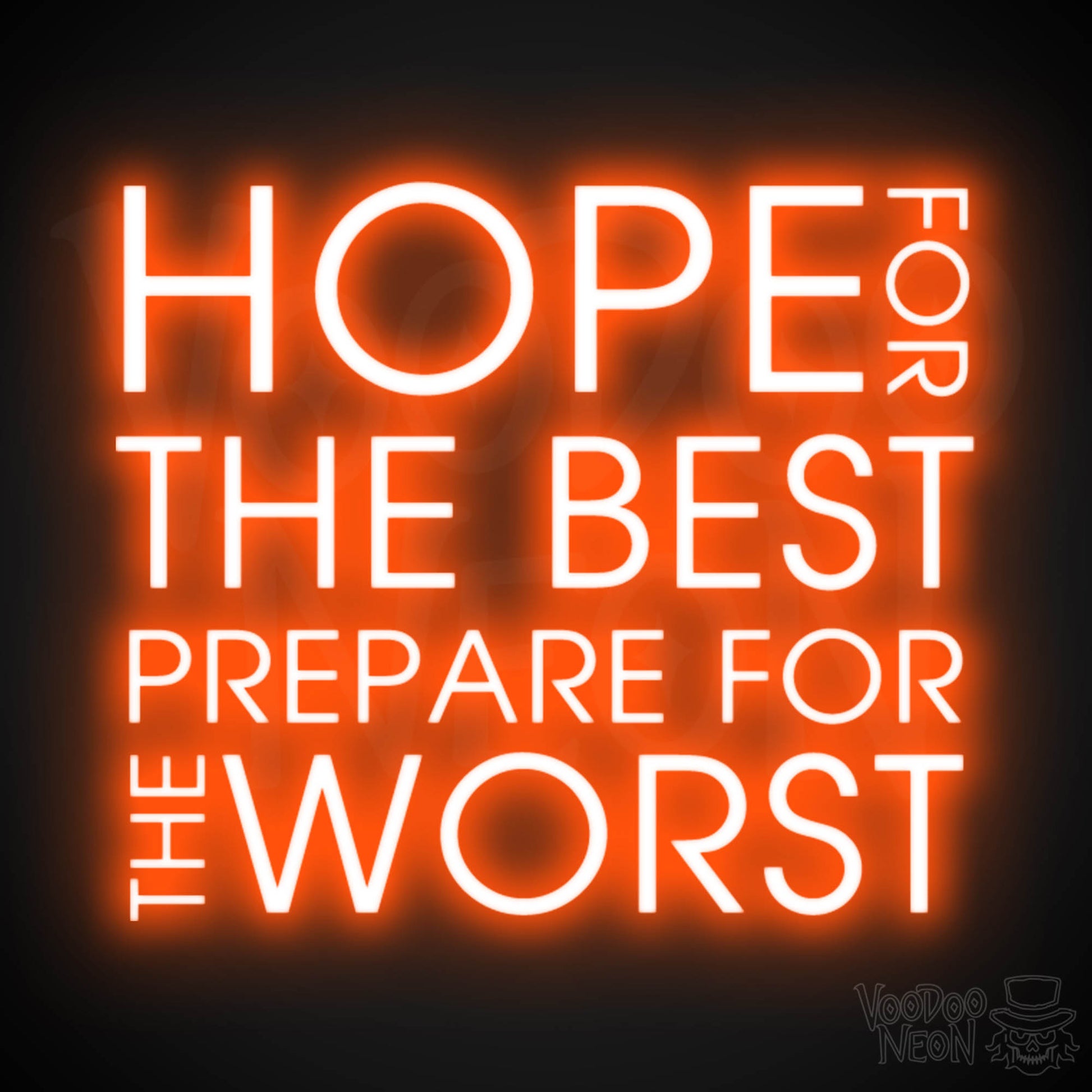 Hope For The Best Prepare For The Worst Neon Sign - Light Up Sign - Color Orange