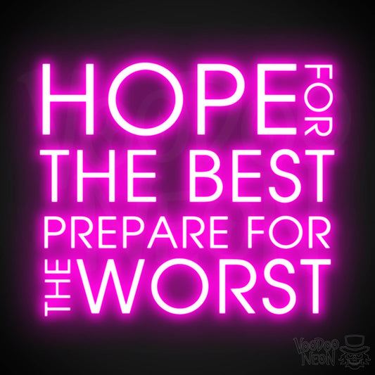 Hope For The Best Prepare For The Worst Neon Sign - Light Up Sign - Color Pink