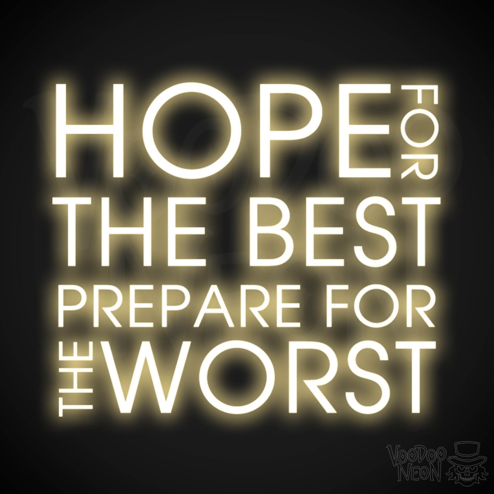 Hope For The Best Prepare For The Worst Neon Sign - Light Up Sign - Color Warm White