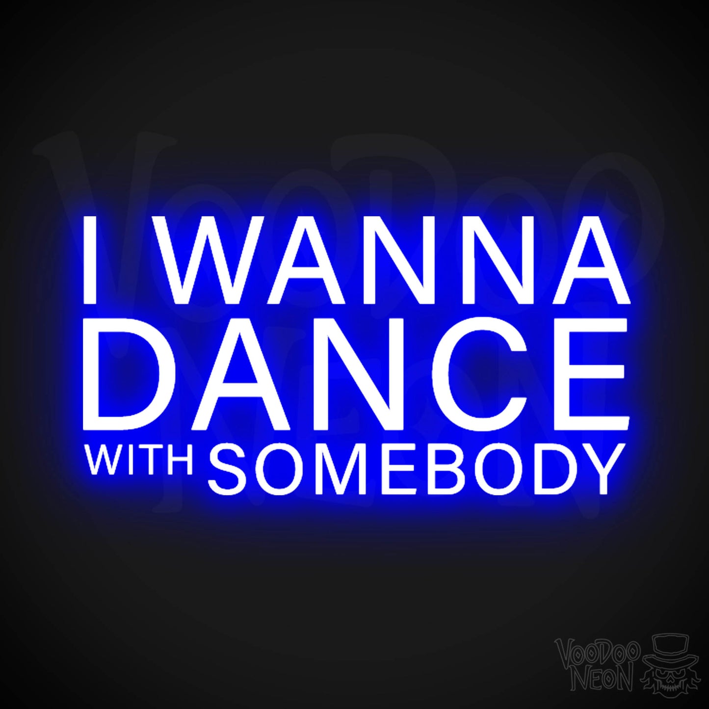 I Wanna Dance With Somebody Neon Sign - Dance with Somebody Sign - Color Dark Blue