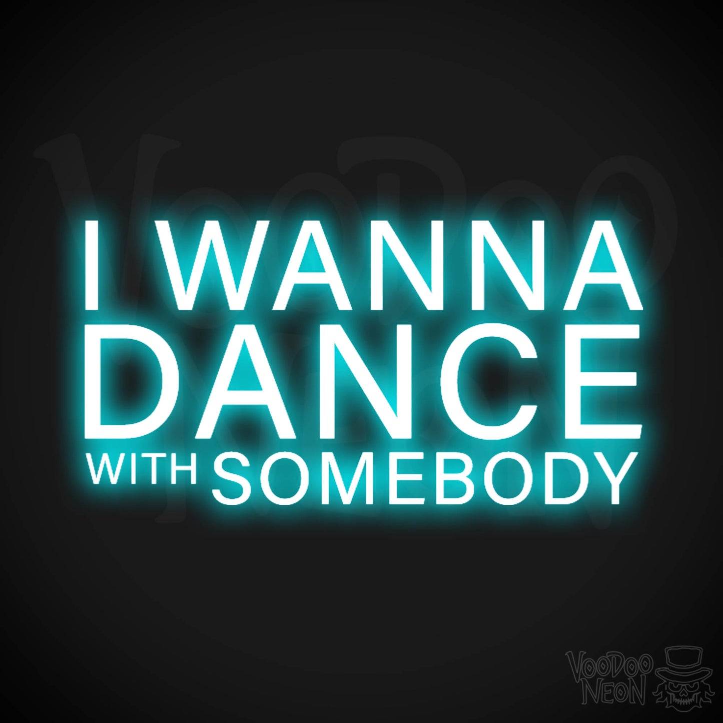 I Wanna Dance With Somebody Neon Sign - Dance with Somebody Sign - Color Ice Blue