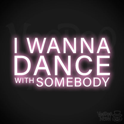 I Wanna Dance With Somebody Neon Sign - Dance with Somebody Sign - Color Light Pink